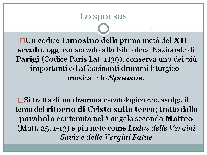 Lo sponsus �Un codice Limosino della prima metà del XII secolo, oggi conservato alla