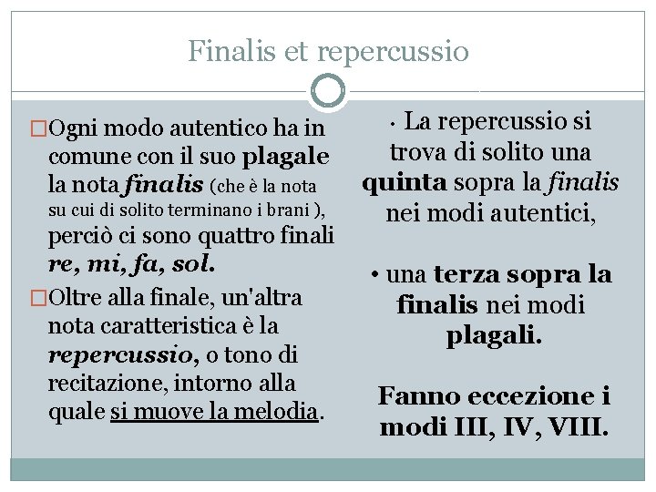 Finalis et repercussio �Ogni modo autentico ha in comune con il suo plagale la