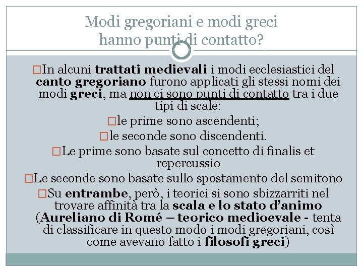 Modi gregoriani e modi greci hanno punti di contatto? �In alcuni trattati medievali i