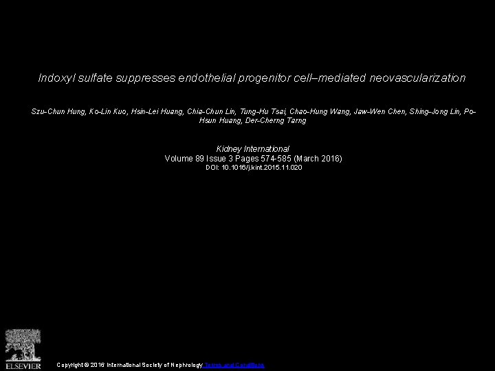 Indoxyl sulfate suppresses endothelial progenitor cell–mediated neovascularization Szu-Chun Hung, Ko-Lin Kuo, Hsin-Lei Huang, Chia-Chun