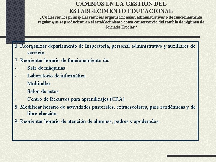 CAMBIOS EN LA GESTION DEL ESTABLECIMENTO EDUCACIONAL ¿Cuáles son los principales cambios organizacionales, administrativos