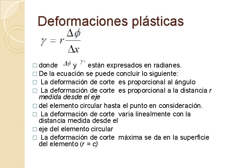 Deformaciones plásticas � donde y están expresados en radianes. � De la ecuación se