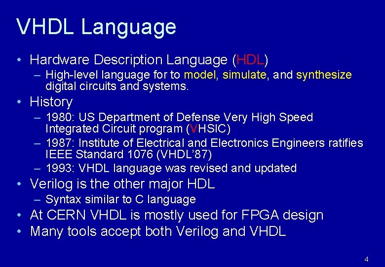 VHDL Language • Hardware Description Language (HDL) – High-level language for to model, simulate,