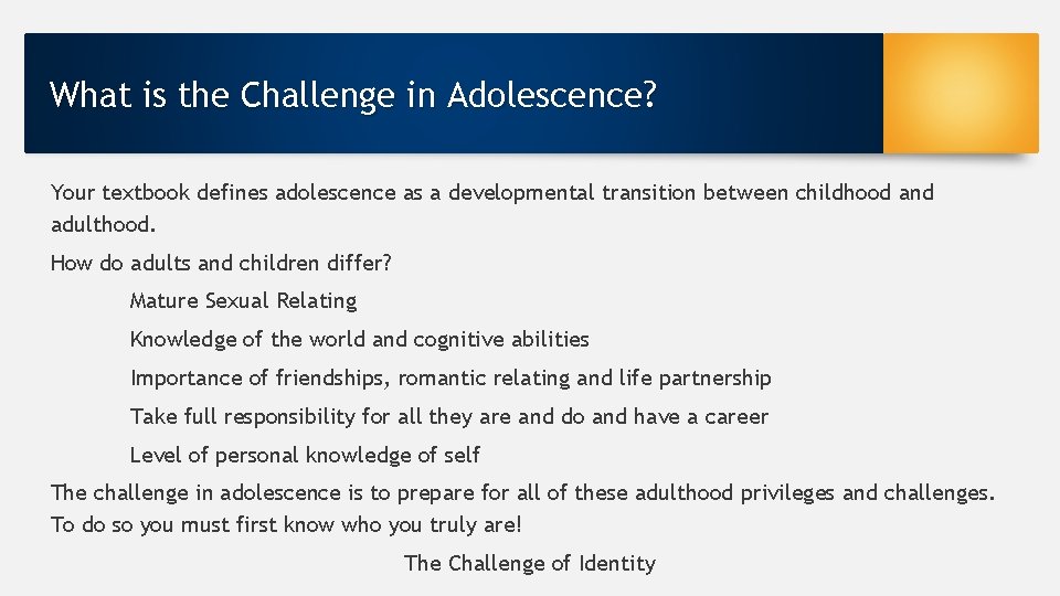 What is the Challenge in Adolescence? Your textbook defines adolescence as a developmental transition