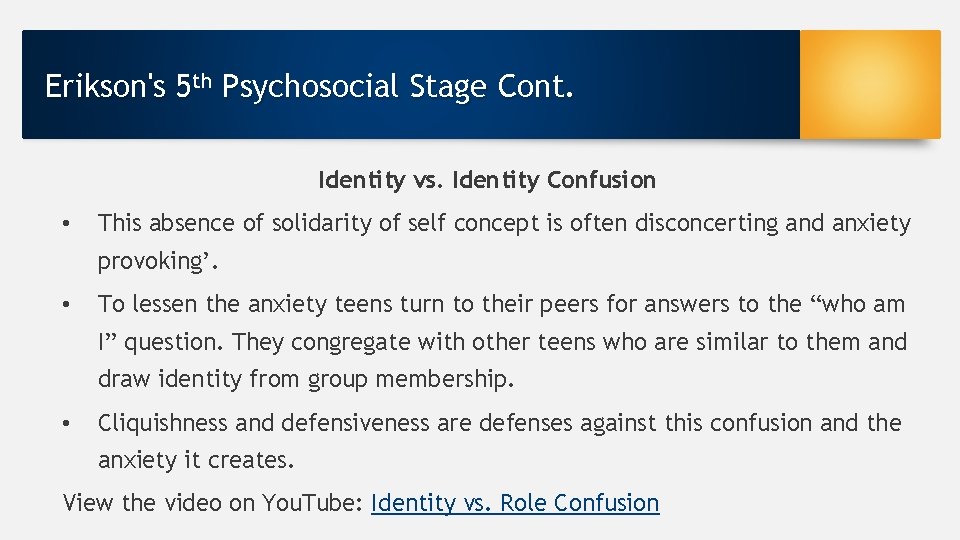 Erikson's 5 th Psychosocial Stage Cont. Identity vs. Identity Confusion • This absence of