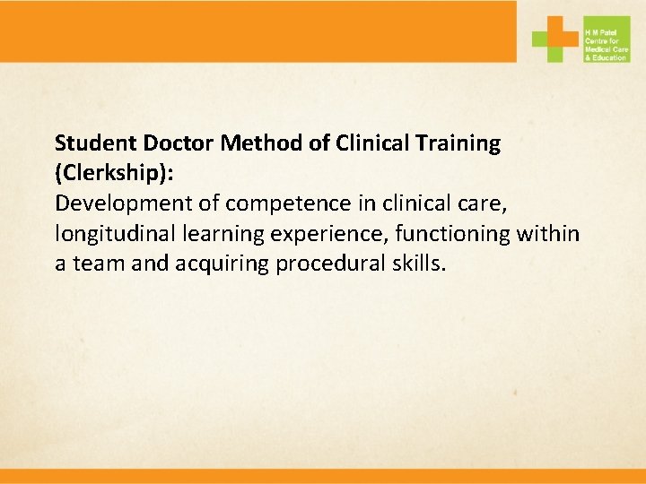 Student Doctor Method of Clinical Training (Clerkship): Development of competence in clinical care, longitudinal