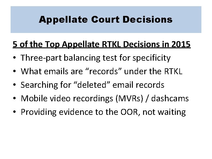 Appellate Court Decisions 5 of the Top Appellate RTKL Decisions in 2015 • Three-part