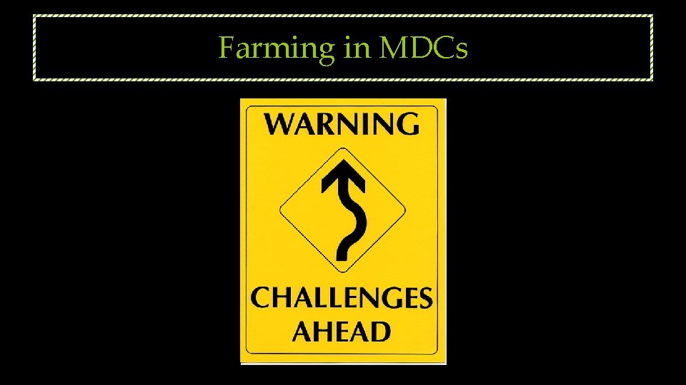 Farming in MDCs 