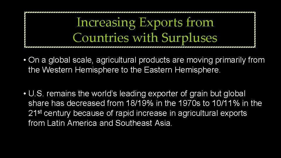 Increasing Exports from Countries with Surpluses • On a global scale, agricultural products are