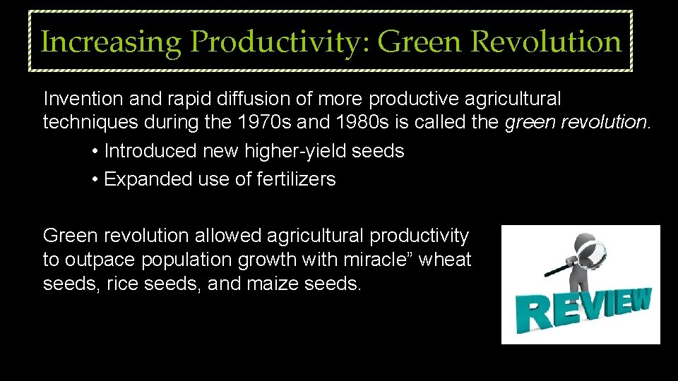 Increasing Productivity: Green Revolution Invention and rapid diffusion of more productive agricultural techniques during