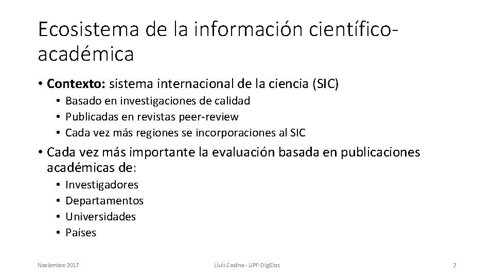 Ecosistema de la información científicoacadémica • Contexto: sistema internacional de la ciencia (SIC) •