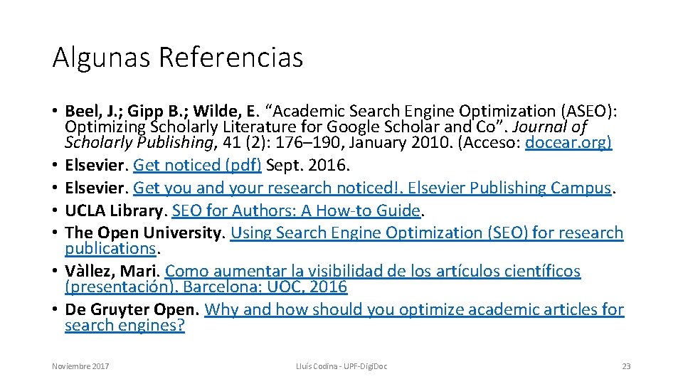 Algunas Referencias • Beel, J. ; Gipp B. ; Wilde, E. “Academic Search Engine