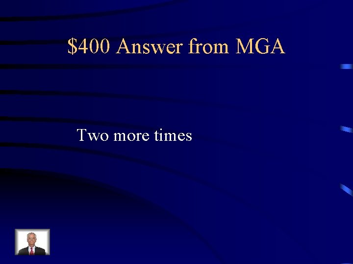 $400 Answer from MGA Two more times 