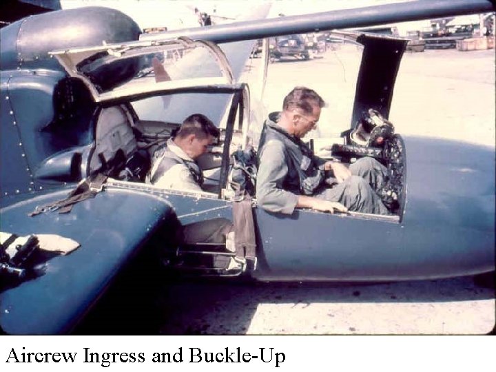 Aircrew Ingress and Buckle-Up 