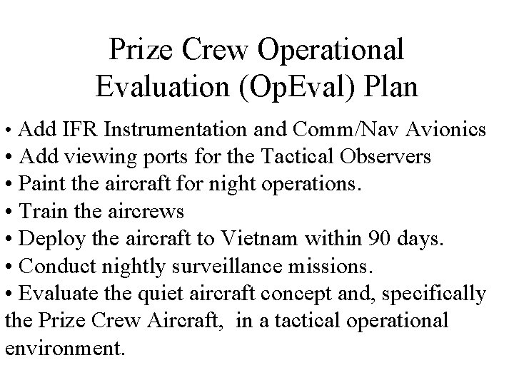 Prize Crew Operational Evaluation (Op. Eval) Plan • Add IFR Instrumentation and Comm/Nav Avionics