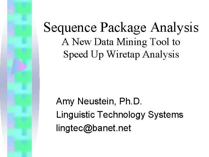 Sequence Package Analysis A New Data Mining Tool to Speed Up Wiretap Analysis Amy