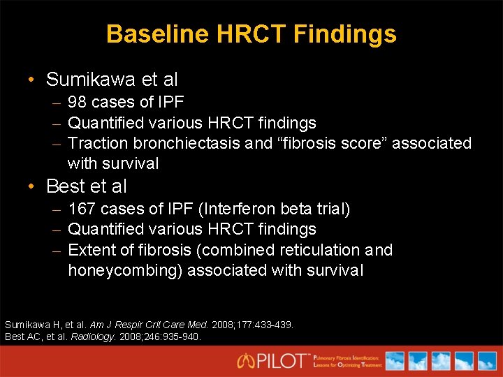 Baseline HRCT Findings • Sumikawa et al – 98 cases of IPF – Quantified
