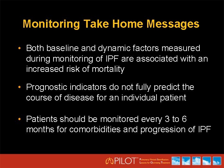 Monitoring Take Home Messages • Both baseline and dynamic factors measured during monitoring of