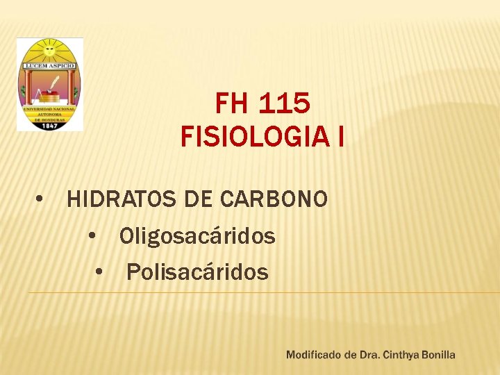FH 115 FISIOLOGIA I • HIDRATOS DE CARBONO • Oligosacáridos • Polisacáridos 