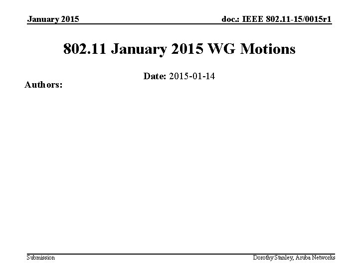 January 2015 doc. : IEEE 802. 11 -15/0015 r 1 802. 11 January 2015