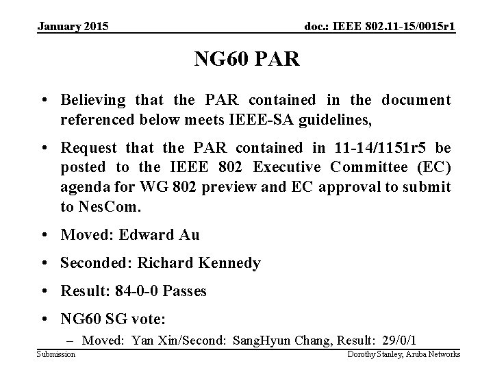 January 2015 doc. : IEEE 802. 11 -15/0015 r 1 NG 60 PAR •
