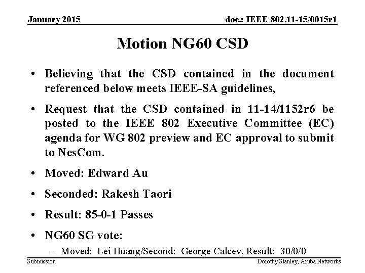 January 2015 doc. : IEEE 802. 11 -15/0015 r 1 Motion NG 60 CSD