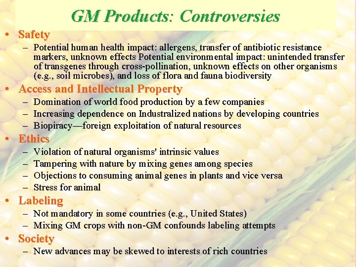 GM Products: Controversies • Safety – Potential human health impact: allergens, transfer of antibiotic