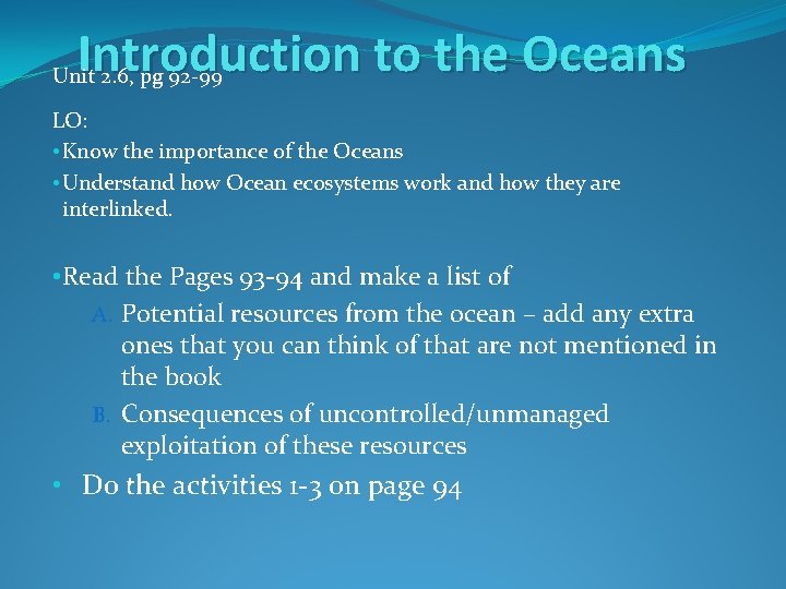 Introduction to the Oceans Unit 2. 6, pg 92 -99 LO: • Know the