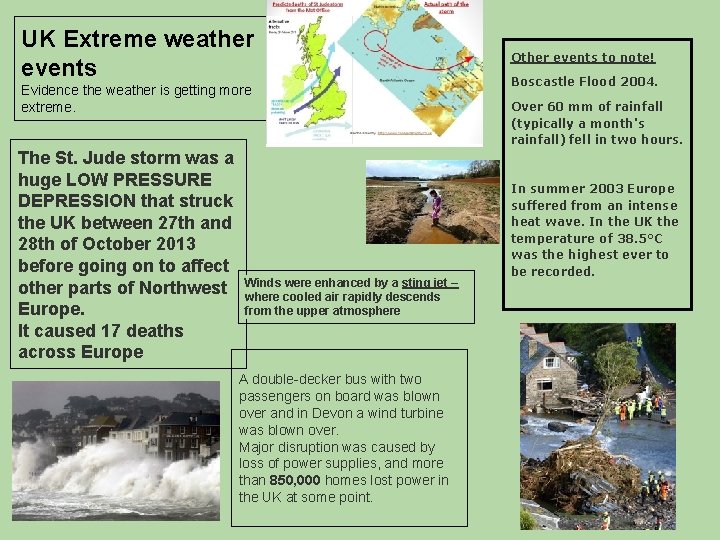 UK Extreme weather events Evidence the weather is getting more extreme. The St. Jude