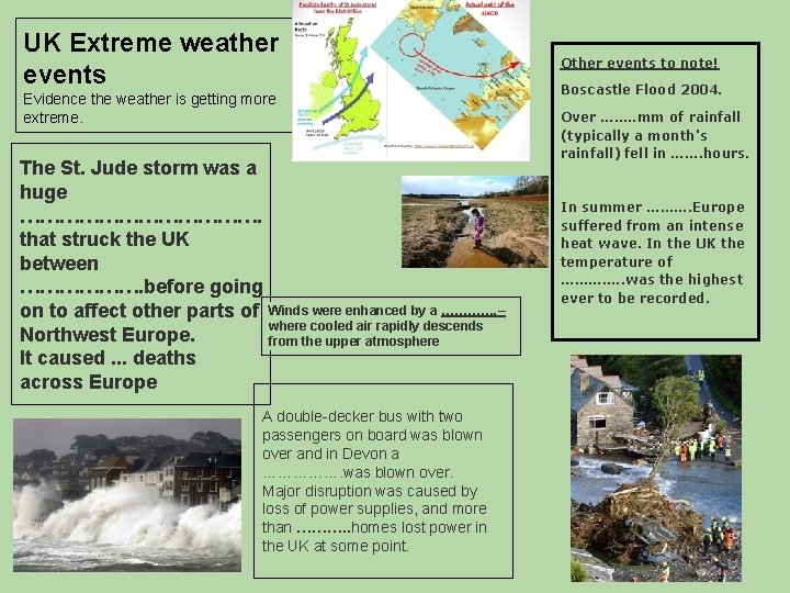 UK Extreme weather events Evidence the weather is getting more extreme. The St. Jude