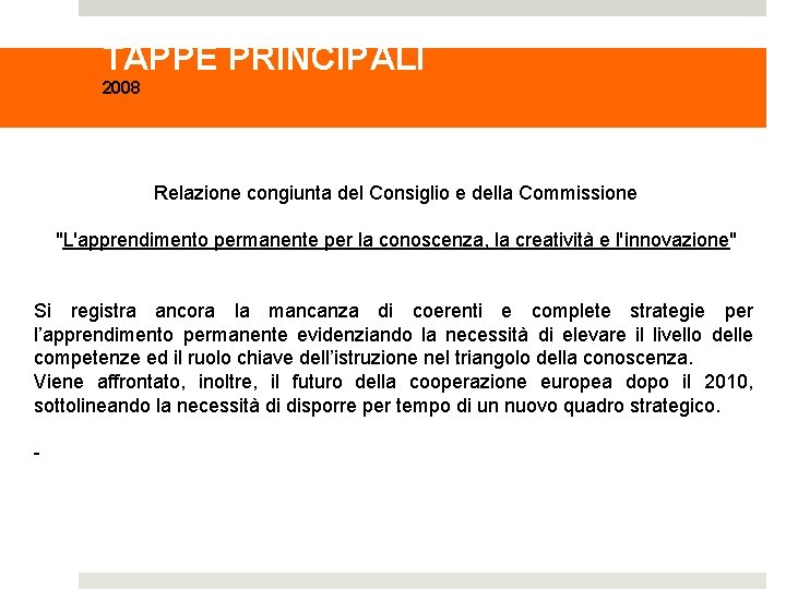 TAPPE PRINCIPALI 2008 Relazione congiunta del Consiglio e della Commissione "L'apprendimento permanente per la