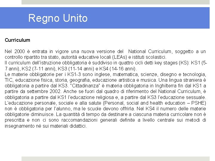 Regno Unito Curriculum Nel 2000 è entrata in vigore una nuova versione del National