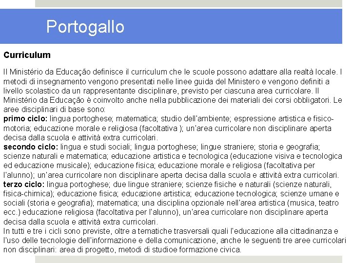 Portogallo Curriculum Il Ministério da Educação definisce il curriculum che le scuole possono adattare