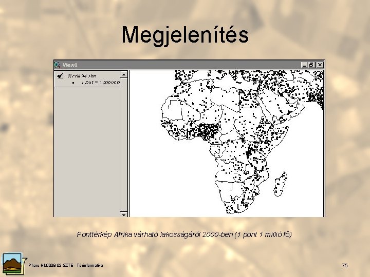 Megjelenítés Ponttérkép Afrika várható lakosságáról 2000 -ben (1 pont 1 millió fő) Phare HU