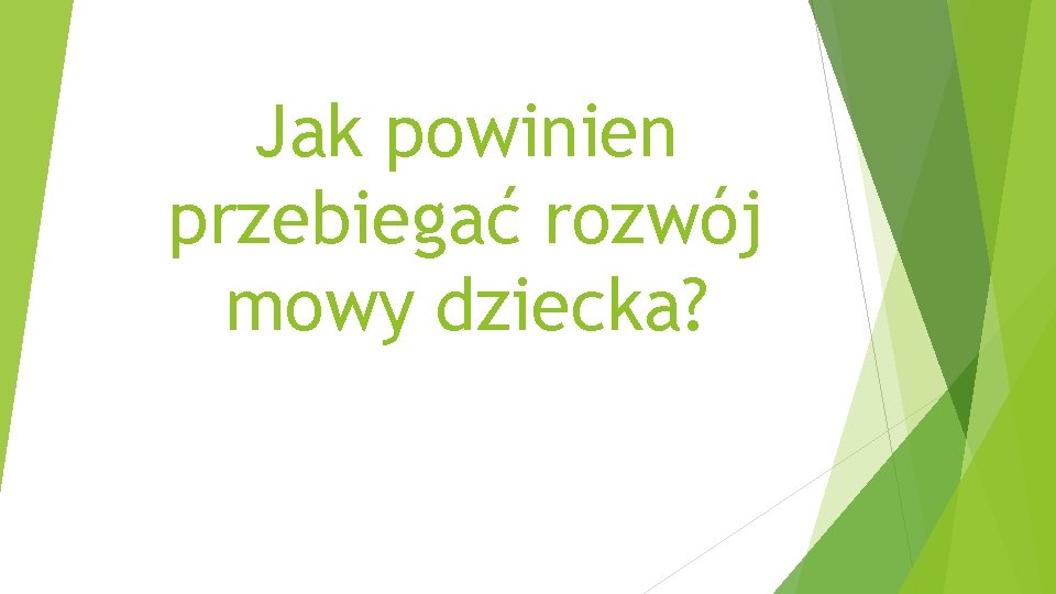 Jak powinien przebiegać rozwój mowy dziecka? 