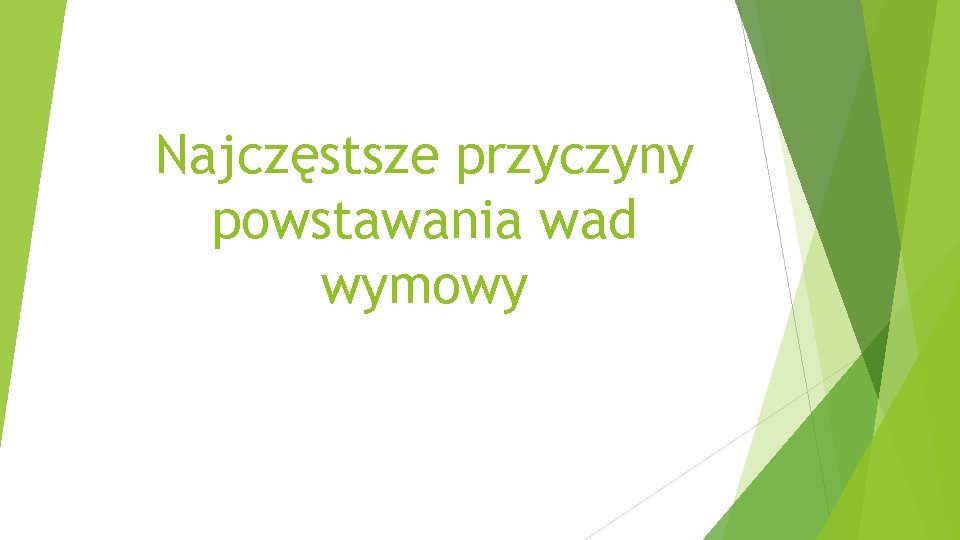 Najczęstsze przyczyny powstawania wad wymowy 