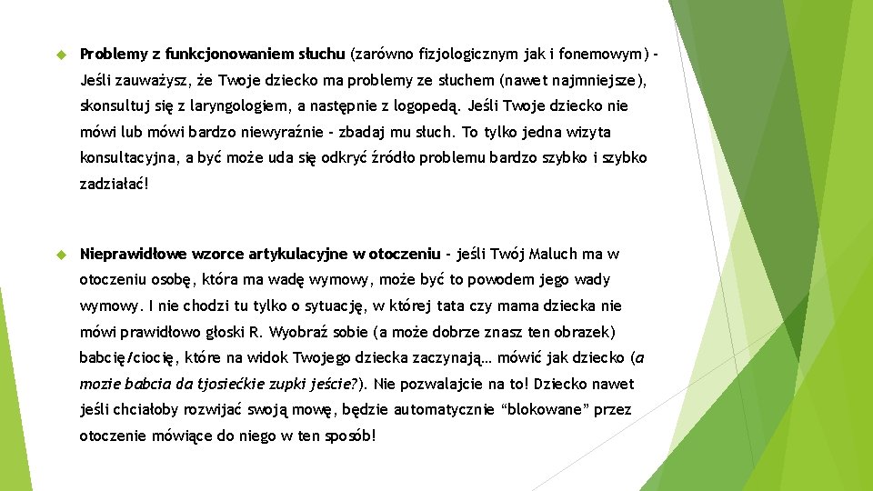  Problemy z funkcjonowaniem słuchu (zarówno fizjologicznym jak i fonemowym) – Jeśli zauważysz, że