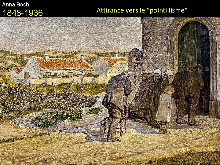 Anna Boch 1848 -1936 Attirance vers le "pointillisme" 