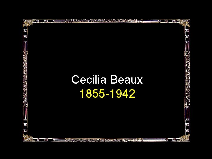 Cecilia Beaux 1855 -1942 