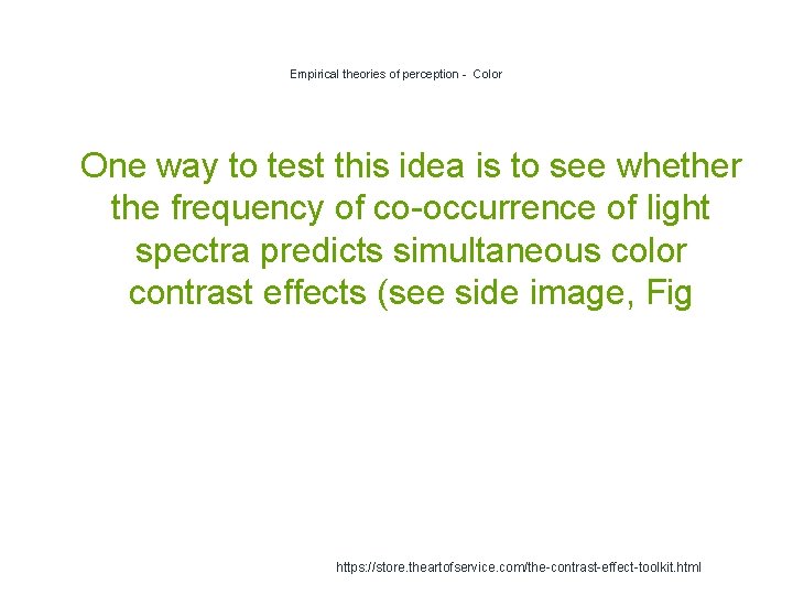 Empirical theories of perception - Color 1 One way to test this idea is