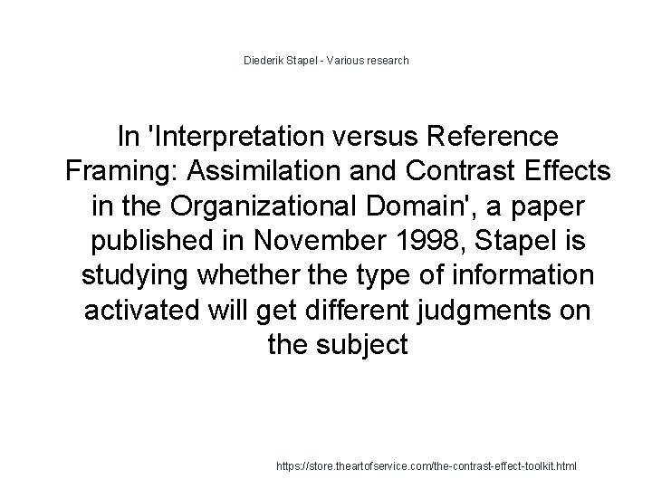 Diederik Stapel - Various research In 'Interpretation versus Reference Framing: Assimilation and Contrast Effects