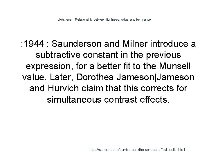 Lightness - Relationship between lightness, value, and luminance 1 ; 1944 : Saunderson and