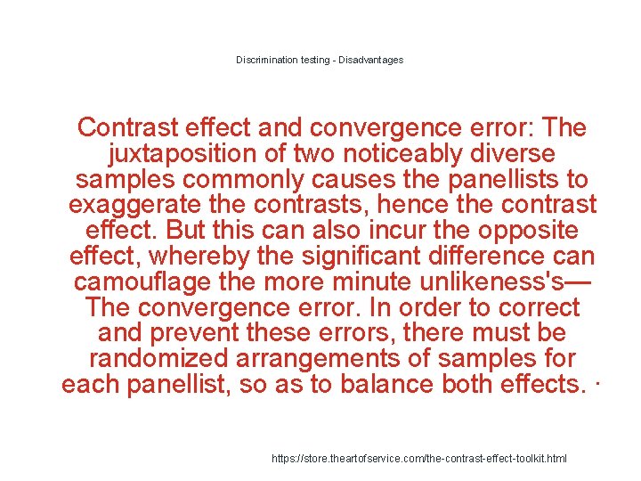 Discrimination testing - Disadvantages 1 Contrast effect and convergence error: The juxtaposition of two