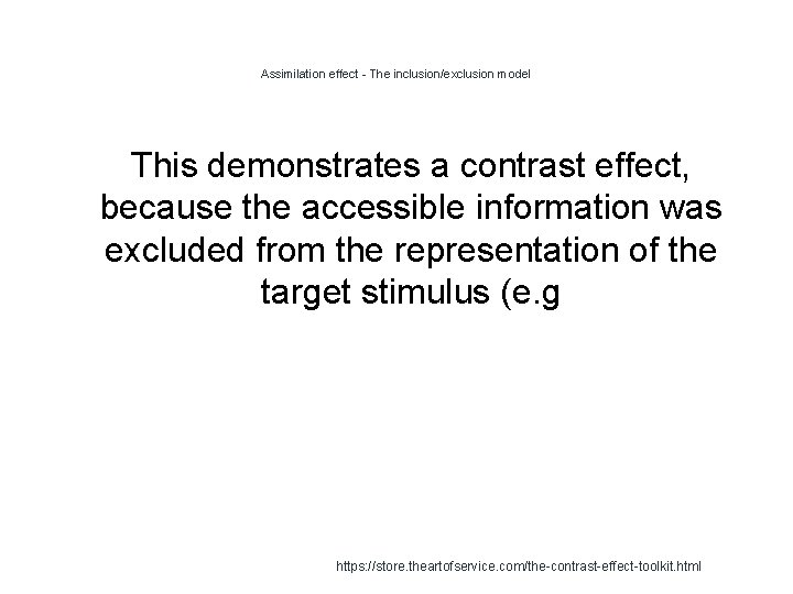 Assimilation effect - The inclusion/exclusion model This demonstrates a contrast effect, because the accessible