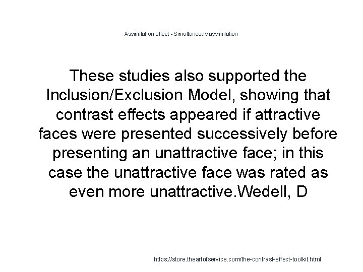 Assimilation effect - Simultaneous assimilation These studies also supported the Inclusion/Exclusion Model, showing that