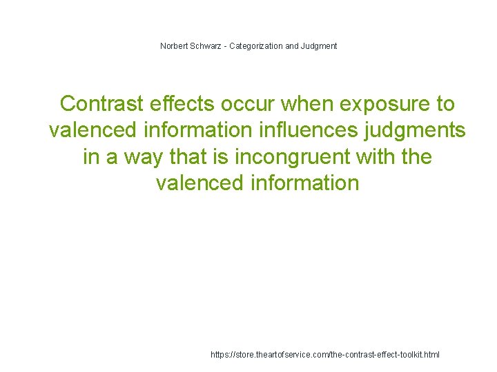 Norbert Schwarz - Categorization and Judgment 1 Contrast effects occur when exposure to valenced