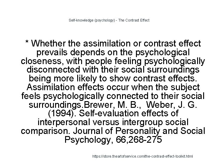 Self-knowledge (psychology) - The Contrast Effect 1 * Whether the assimilation or contrast effect
