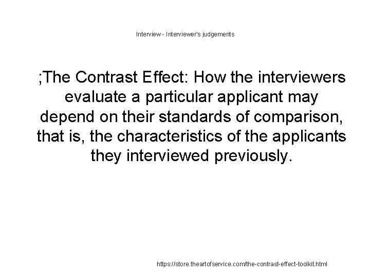 Interview - Interviewer's judgements 1 ; The Contrast Effect: How the interviewers evaluate a