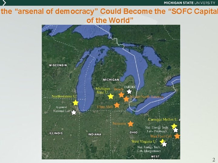 the “arsenal of democracy” Could Become the “SOFC Capital of the World” 2 