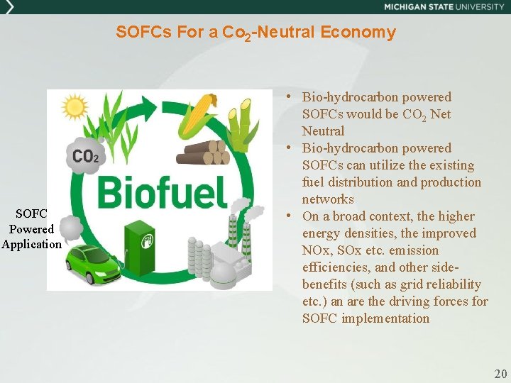 SOFCs For a Co 2 -Neutral Economy SOFC Powered Application • Bio-hydrocarbon powered SOFCs